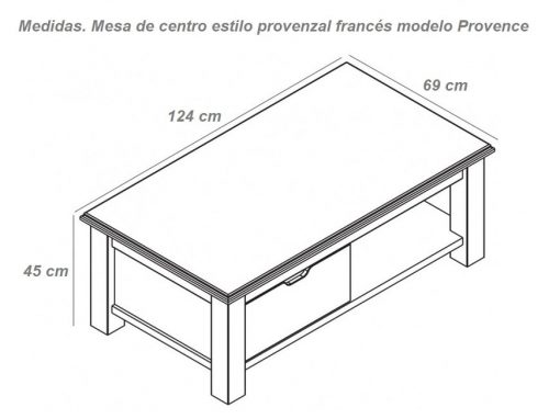 Medidas. Mesa de centro estilo provenzal francés rústico, modelo Provence